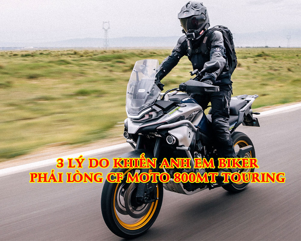 3-ly-do-khien-anh-em-biker-phai-long-cf-moto-800mt-touring
