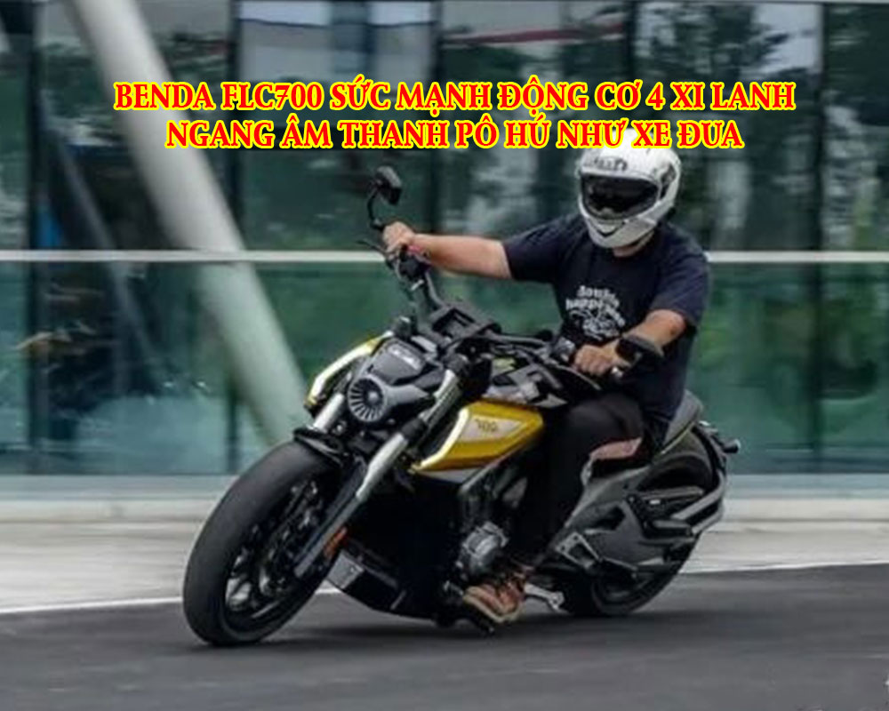 benda-flc700-suc-manh-dong-co-4-xi-lanh-ngang-am-thanh-po-hu-nhu-xe-dua