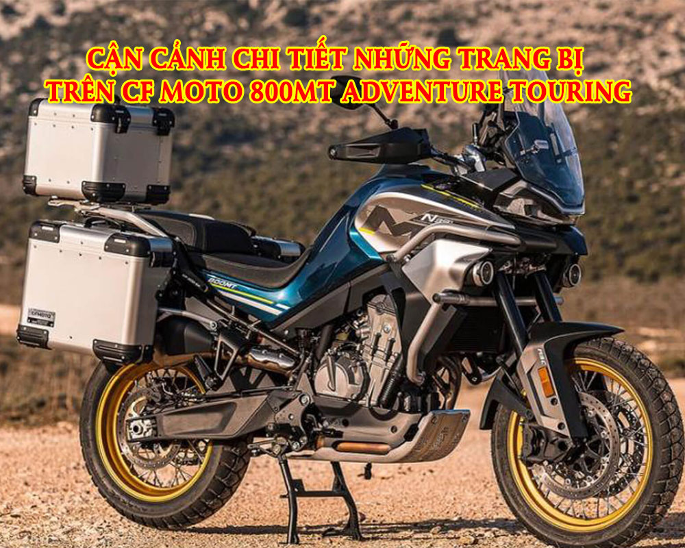 can-canh-nhung-trang-bi-sieu-chat-tren-cf-moto-800mt-adventure-touring