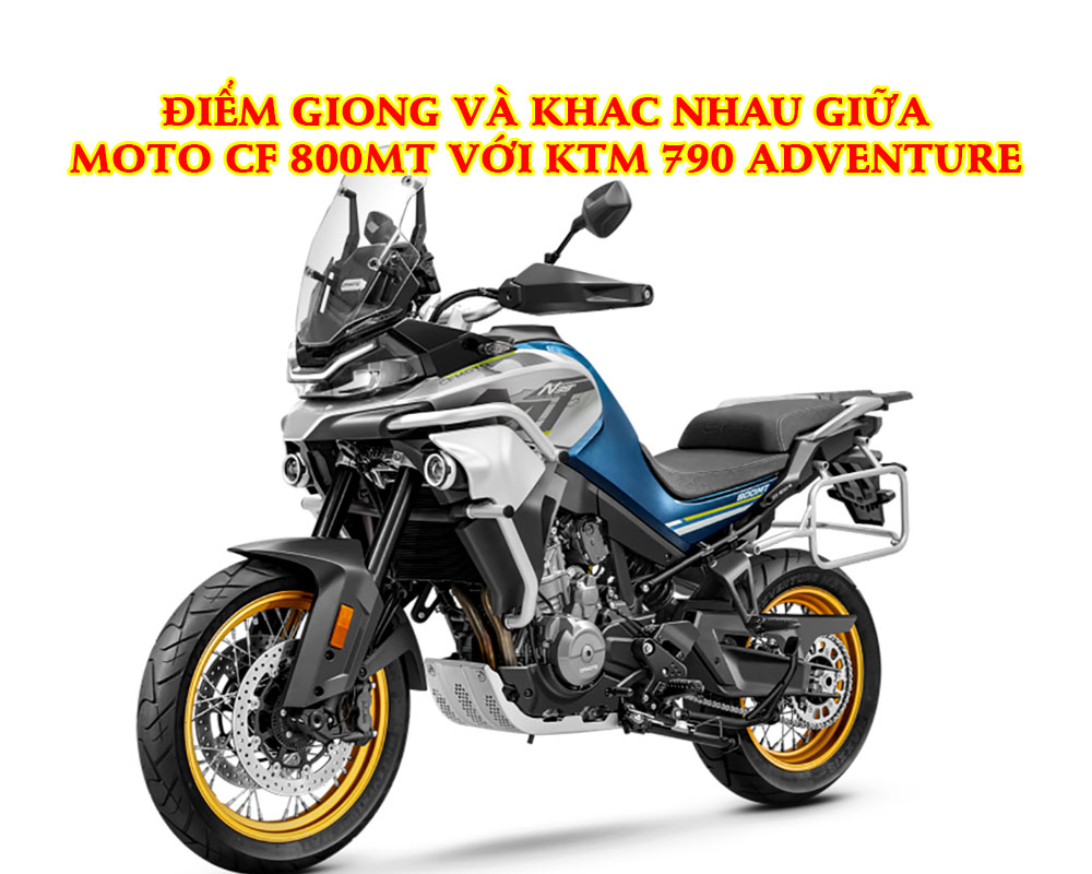 diem-giong-va-khac-nhau-giua-moto-cf-800mt-voi-ktm-790-adventure