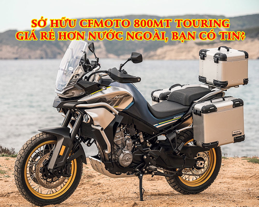 so-huu-cfmot-800mt-touring-gia-re-hon-nuoc-ngoai-ban-co-tin