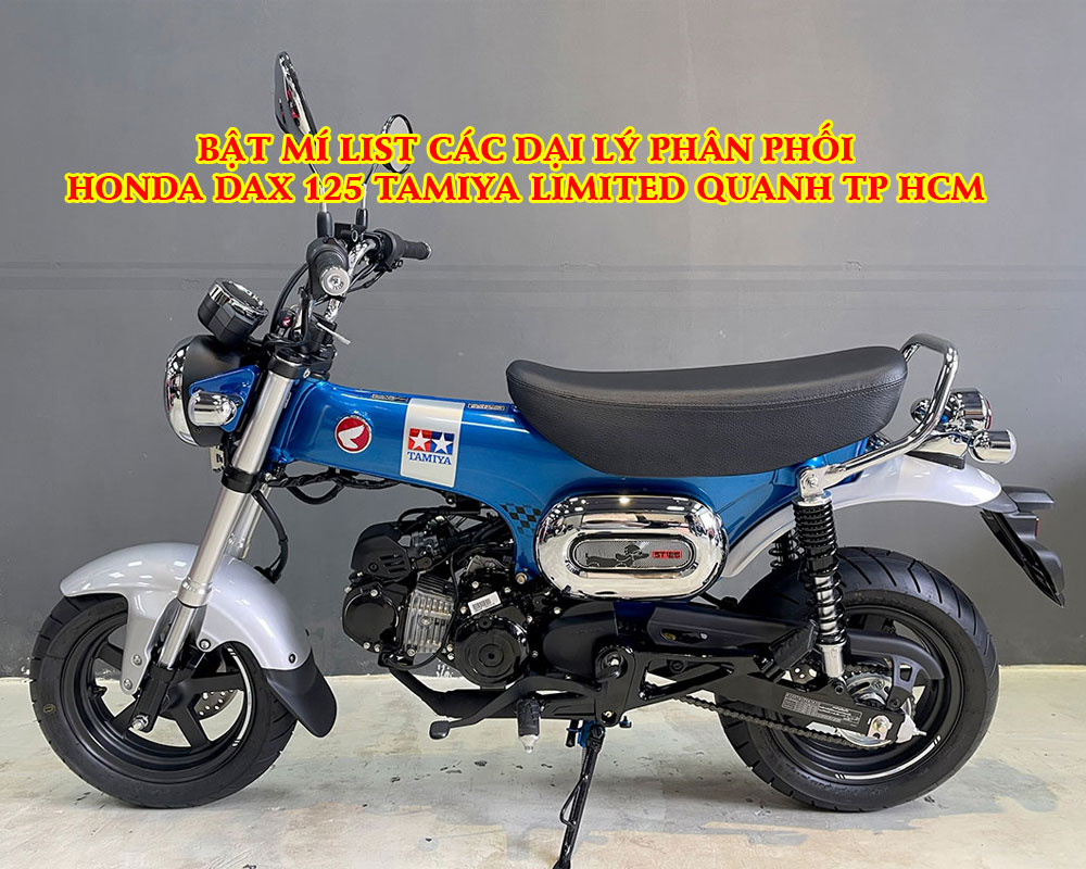 CAC-DAI-LY-PHAN-PHOI-HONDA-DAX-125-TAMIYA-LIMITED-QUANH-TP-HCM