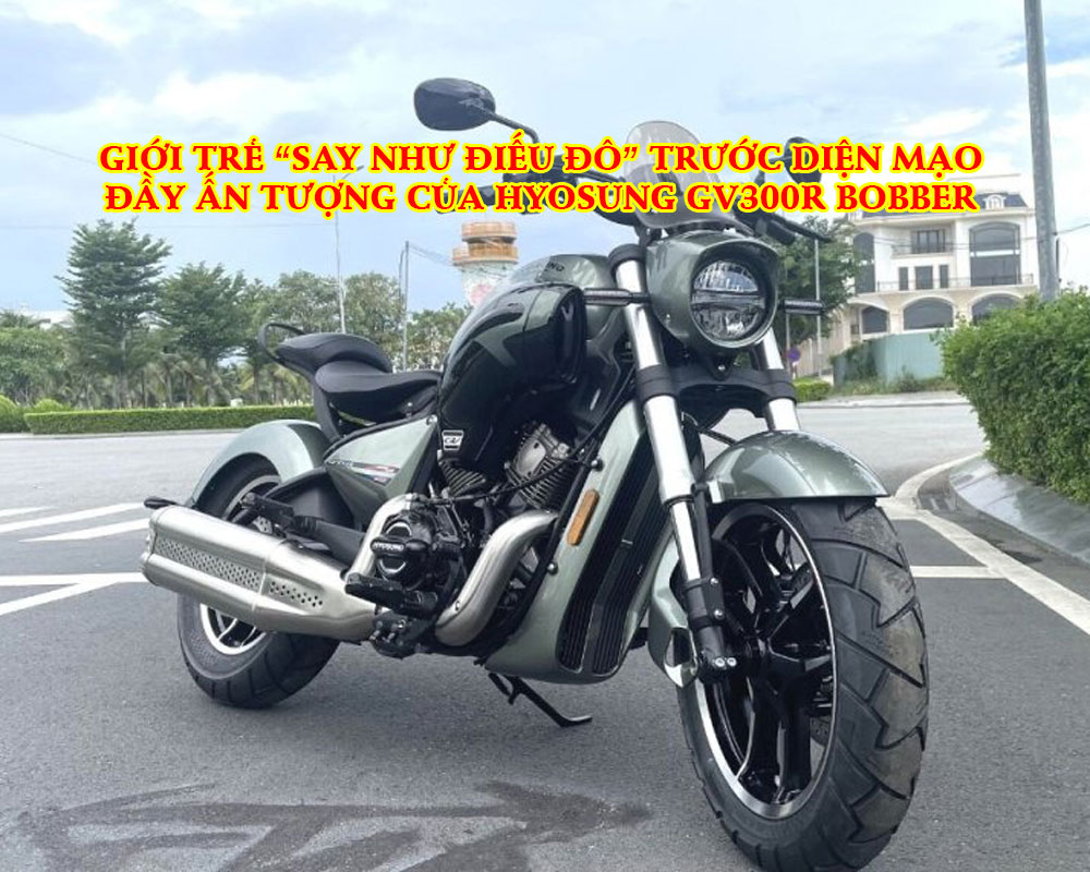 DIEN-MAO-DAY-AN-TUONG-CUA-SIEU-PHAM-HYOSUNG-GV300R-BOBBER