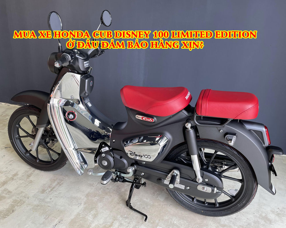 MUA-XE-HONDA-CUB-DISNEY-100-LIMITED-EDITION-O-DAU-CO-HANG-XIN