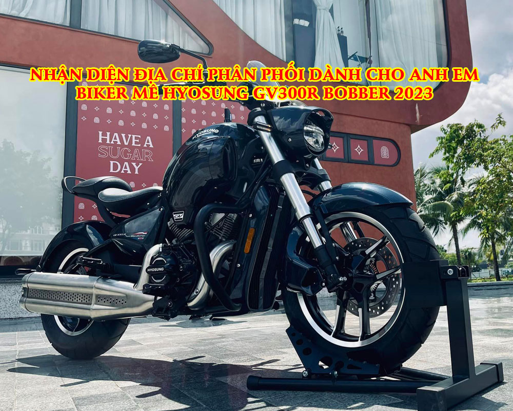 NHAN-DIEN-DIA-CHI-PHAN-PHOI-DANH-CHO-ANH-EM-BIKER-ME-HYOSUNG-GV2023-BOBBER-2023