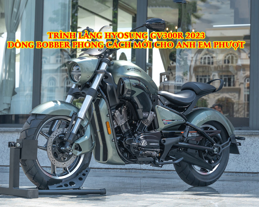 TINH-LANG-HYOSUNG-GV300R-2023-DONG-BOBBER-PHONG-CACH-MOI-CHO-ANH-EM-ME-PHUOT