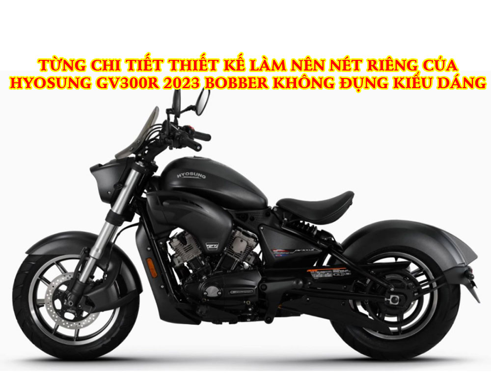 TUNG-CHI-TIET-THIET-KE-LAM-NEN-NET-RIENG-CUA-HYOSUNG-GV300R-KHONG-DUNG-KIEU-DANG
