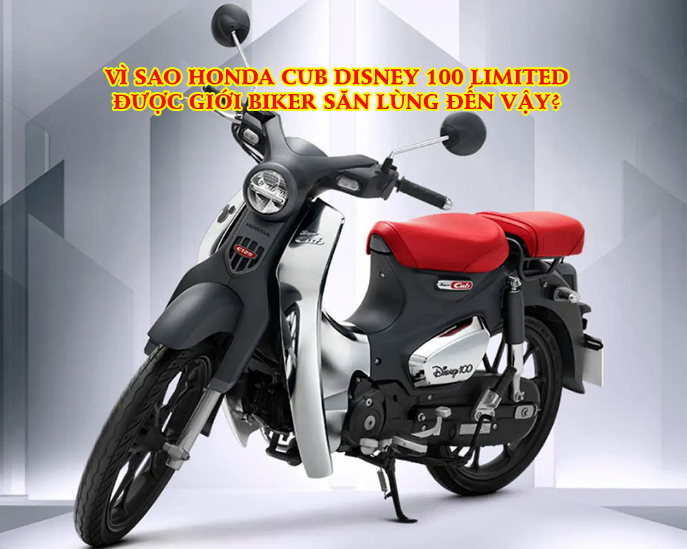 VI-SAO-HONDA-CUB-DISNEY-100-LIMITED-DUOC-GIOI-BIKER-SAN-LUNG-DEN-VAY